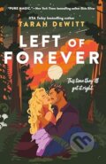 Kniha: Left of Forever (Tarah DeWitt). Little, Brown Book Group, 2025 Kniha: Left of Forever (Tarah DeWitt). Little, Brown Book Group, 2025