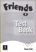 Kniha: Friends 3 Test Book (Diane Hall). Pearson, 2003 Kniha: Friends 3 Test Book (Diane Hall). Pearson, 2003