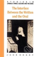 Kniha: The Interface Between the Written and the Oral (Jack Goody). Cambridge University Press, 1987 Kniha: The Interface Between the Written and the Oral (Jack Goody). Cambridge University Press, 1987