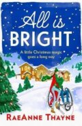 Kniha: All Is Bright (RaeAnne Thayne). HarperCollins Publishers, 2022 Kniha: All Is Bright (RaeAnne Thayne). HarperCollins Publishers, 2022