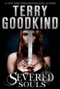 Kniha: Severed Souls (Terry Goodkind). Tor Publishing Group, 2015 Kniha: Severed Souls (Terry Goodkind). Tor Publishing Group, 2015