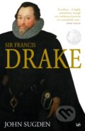 Kniha: Sir Francis Drake (Dr John Sugden). Pimlico, 2006 Kniha: Sir Francis Drake (Dr John Sugden). Pimlico, 2006