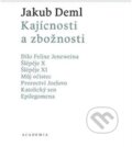 Kniha: Kajícnosti a zbožnosti (Jakub Deml). Academia, 2025 Kniha: Kajícnosti a zbožnosti (Jakub Deml). Academia, 2025
