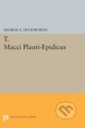 Kniha: T. Macci Plauti-Epidicus (George E. Duckworth). Princeton University Press, 2015 Kniha: T. Macci Plauti-Epidicus (George E. Duckworth). Princeton University Press, 2015