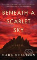 Kniha: Beneath a Scarlet Sky (T. Mark Sullivan). Lake Union Publishing, 2017 Kniha: Beneath a Scarlet Sky (T. Mark Sullivan). Lake Union Publishing, 2017