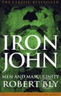 Kniha: Iron John: Men and Masculinity (Robert Bly). , 2001 Kniha: Iron John: Men and Masculinity (Robert Bly). , 2001