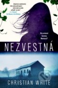 Kniha: Nezvestná (Christian White). Tatran, 2019 Kniha: Nezvestná (Christian White). Tatran, 2019