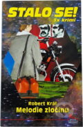 Kniha: Melodie zločinu (Robert Král). Pražská vydavatelská společnost, 2011 Kniha: Melodie zločinu (Robert Král). Pražská vydavatelská společnost, 2011