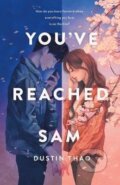 Kniha: You´ve Reached Sam (Dustin Thao). St. Martin´s Press, 2021 Kniha: You´ve Reached Sam (Dustin Thao). St. Martin´s Press, 2021