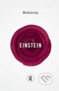 Kniha: Relativity (Albert Einstein). Routledge, 2013 Kniha: Relativity (Albert Einstein). Routledge, 2013