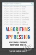 Kniha: Algorithms of Oppression (Safiya Umoja Noble). Combined Academic Publ., 2018 Kniha: Algorithms of Oppression (Safiya Umoja Noble). Combined Academic Publ., 2018