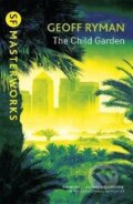 Kniha: The Child Garden (Geoff Ryman). , 2005 Kniha: The Child Garden (Geoff Ryman). , 2005