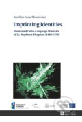 Kniha: Imprinting Identities (Karolina Mroziewicz). Peter Lang, 2015 Kniha: Imprinting Identities (Karolina Mroziewicz). Peter Lang, 2015