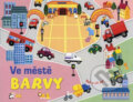 Kniha: Ve městě - Barvy (Tom James). Fortuna Junior, 2013 Kniha: Ve městě - Barvy (Tom James). Fortuna Junior, 2013