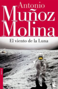 Kniha: El viento de la Luna (Munoz Antonio Molina). Booket, 2008 Kniha: El viento de la Luna (Munoz Antonio Molina). Booket, 2008