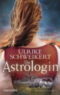 Kniha: Die Astrologin (Ulrike Schweikert). , 2017 Kniha: Die Astrologin (Ulrike Schweikert). , 2017