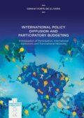 Kniha: International Policy Diffusion and Participatory Budgeting (Osmany Porto De Oliveira). Springer International Publishing, 2017 Kniha: International Policy Diffusion and Participatory Budgeting (Osmany Porto De Oliveira). Springer International Publishing, 2017