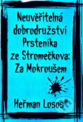 Kniha: Neuvěřitelná dobrodružství Prsteníka ze Stromečkova: Za Mokroušem (Losos a Heřman). Losí hnízdo Kniha: Neuvěřitelná dobrodružství Prsteníka ze Stromečkova: Za Mokroušem (Losos a Heřman). Losí hnízdo