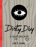 Kniha: Dirty DIY (Lucy Kirk). Cicada, 2018 Kniha: Dirty DIY (Lucy Kirk). Cicada, 2018