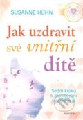 Kniha: Jak uzdravit své vnitřní dítě (Susanne Hühn). Fontána, 2018 Kniha: Jak uzdravit své vnitřní dítě (Susanne Hühn). Fontána, 2018