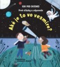 Kniha: Prvé otázky a odpovede: Aké je to vo vesmíre? (Katie Danes). Svojtka&Co., 2018 Kniha: Prvé otázky a odpovede: Aké je to vo vesmíre? (Katie Danes). Svojtka&Co., 2018