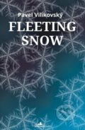 Kniha: Fleeting Snow (Pavel Vilikovský). Istros Books, 2018 Kniha: Fleeting Snow (Pavel Vilikovský). Istros Books, 2018
