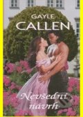 Kniha: Nevšední návrh (Gayle Callen). OLDAG, 2013 Kniha: Nevšední návrh (Gayle Callen). OLDAG, 2013