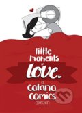 Kniha: Little Moments of Love (Catana Chetwynd). Andrews McMeel, 2018 Kniha: Little Moments of Love (Catana Chetwynd). Andrews McMeel, 2018