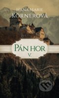 Kniha: Pán hor V. (Hana Marie Körnerová). Baronet, 2018 Kniha: Pán hor V. (Hana Marie Körnerová). Baronet, 2018