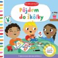 Kniha: Pôjdem do škôlky (Marion Cocklico). Svojtka&Co., 2018 Kniha: Pôjdem do škôlky (Marion Cocklico). Svojtka&Co., 2018