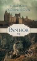 Kniha: Pán hor VI. (Hana Marie Körnerová). Baronet, 2018 Kniha: Pán hor VI. (Hana Marie Körnerová). Baronet, 2018
