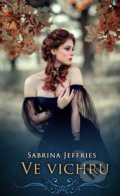 Kniha: Ve vichru (Sabrina Jeffries). Baronet, 2018 Kniha: Ve vichru (Sabrina Jeffries). Baronet, 2018
