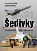 Kniha: Šedivky (Josef Martinek a Stanislav Rogl), 2018 Kniha: Šedivky (Josef Martinek a Stanislav Rogl), 2018