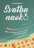 Kniha: Svatba naoko (Jo Watson). XYZ, 2018 Kniha: Svatba naoko (Jo Watson). XYZ, 2018