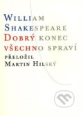 Kniha: Dobrý konec všechno spraví (William Shakespeare). Atlantis, 2018 Kniha: Dobrý konec všechno spraví (William Shakespeare). Atlantis, 2018