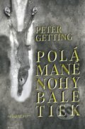 Kniha: Polámané nohy baletiek (Peter Getting). Marenčin PT, 2018 Kniha: Polámané nohy baletiek (Peter Getting). Marenčin PT, 2018
