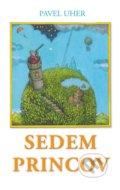Kniha: Sedem princov (Pavel Uher). IRIS, 2018 Kniha: Sedem princov (Pavel Uher). IRIS, 2018
