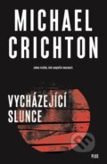 Kniha: Vycházející slunce (Michael Crichton). Plus, 2018 Kniha: Vycházející slunce (Michael Crichton). Plus, 2018
