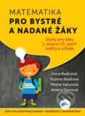 Kniha: Matematika pro bystré a nadané žáky 1 (Helena Durnová, Irena Budínová, Milena Vaňurová a Růžena Blažková). Edika, 2018 Kniha: Matematika pro bystré a nadané žáky 1 (Helena Durnová, Irena Budínová, Milena Vaňurová a Růžena Blažková). Edika, 2018