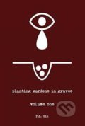 Kniha: Planting Gardens in Graves (r.h. Sin). Andrews McMeel, 2018 Kniha: Planting Gardens in Graves (r.h. Sin). Andrews McMeel, 2018
