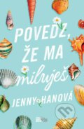 Kniha: Povedz, že ma miluješ (Jenny Han), 2018 Kniha: Povedz, že ma miluješ (Jenny Han), 2018