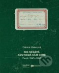 Kniha: Nic nedává, kdo nedá sám sebe (Danica Valenová). Ústav pro studium totalitních režimů, 2018 Kniha: Nic nedává, kdo nedá sám sebe (Danica Valenová). Ústav pro studium totalitních režimů, 2018