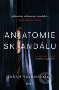 Kniha: Anatomie skandálu (Sarah Vaughan). Host, 2018 Kniha: Anatomie skandálu (Sarah Vaughan). Host, 2018