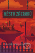 Kniha: Město zázraků (Robert Jackson Bennett), 2018 Kniha: Město zázraků (Robert Jackson Bennett), 2018