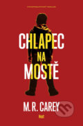 Kniha: Chlapec na mostě (M.R. Carey), 2018 Kniha: Chlapec na mostě (M.R. Carey), 2018