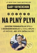 Kniha: Na plný plyn (Gary Vaynerchuk), 2018 Kniha: Na plný plyn (Gary Vaynerchuk), 2018