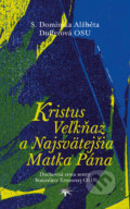 Kniha: Kristus Veľkňaz a Najsvätejšia Matka Pána (Dominika Dufferová). Refugium Velehrad-Roma, 2018 Kniha: Kristus Veľkňaz a Najsvätejšia Matka Pána (Dominika Dufferová). Refugium Velehrad-Roma, 2018