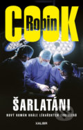 Kniha: Šarlatáni (CZ) (Robin Cook). Knižní klub, 2019 Kniha: Šarlatáni (CZ) (Robin Cook). Knižní klub, 2019