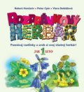 Kniha: Rozprávkový herbár I (Róbert Hončariv a Viera Dobiášová), 2018 Kniha: Rozprávkový herbár I (Róbert Hončariv a Viera Dobiášová), 2018