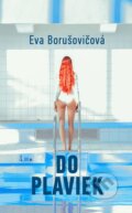 E-kniha: Do plaviek (Eva Borušovičová), 2018 E-kniha: Do plaviek (Eva Borušovičová), 2018